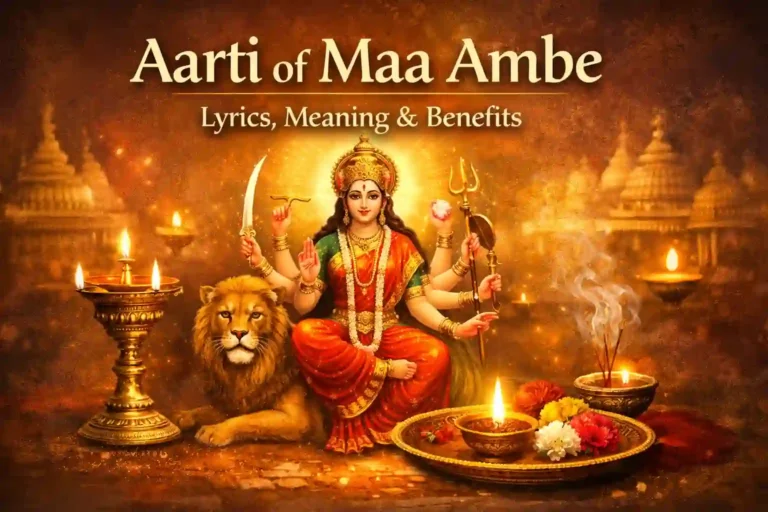 Aarti of Maa Ambe: Lyrics, Meaning, Benefits and How to Perform