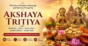 Akshaya Tritiya: Date, Muhurat, Puja, Rituals, What to Buy & Spiritual Significance