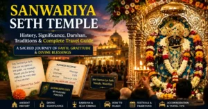 Sanwariya Seth Temple: History, Darshan, Divine Business Partner and Visitor Guide