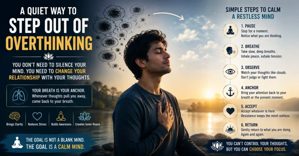 Simple awareness and breathing practices to calm a restless mind and reduce overthinking