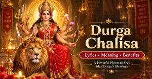 Durga Chalisa: Lyrics, English Pronunciation, Hindi Meaning, Benefits & Significance