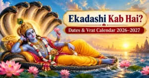 Ekadashi Kab Hai? Dates, Vrat and Parana Timings (2026–2027)